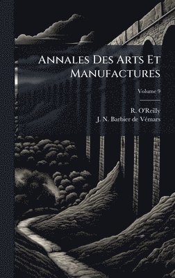 bokomslag Annales Des Arts Et Manufactures