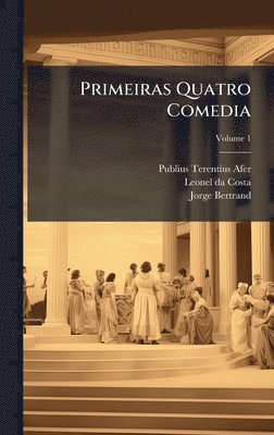 Publius Terentius Afer, Jorge Bertrand - Primeiras Quatro Comedia, Inbunden
