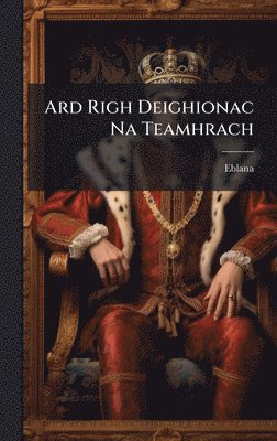 bokomslag Ard Righ Deighionac Na Teamhrach