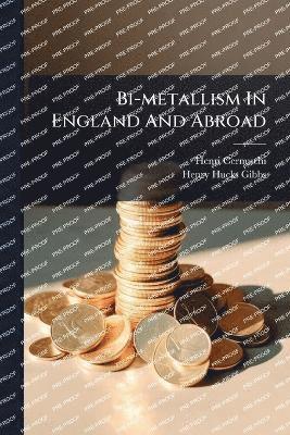 Bi-metallism In England And Abroad