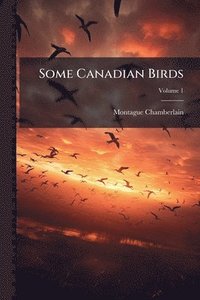 bokomslag Some Canadian Birds