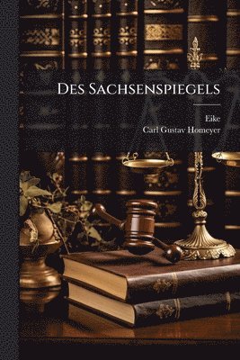 Eike (Von Repgow), Eike (von Repgow) - Des Sachsenspiegels, Häftad