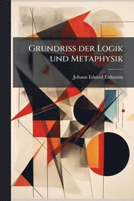 Grundriss der Logik und Metaphysik