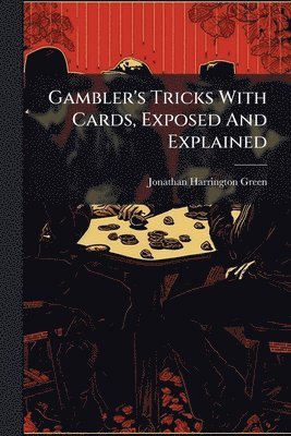 Gambler's Tricks With Cards, Exposed And Explained