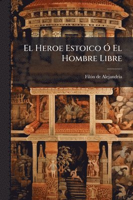 bokomslag El Heroe Estoico Ã" El Hombre Libre