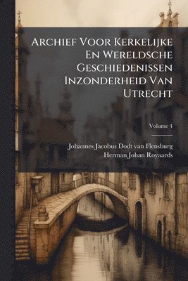 bokomslag Archief Voor Kerkelijke En Wereldsche Geschiedenissen Inzonderheid Van Utrecht