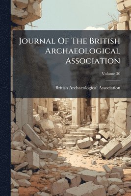 British Archaeological Association - Journal Of The British Archaeological Association, Häftad