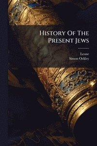 bokomslag History Of The Present Jews