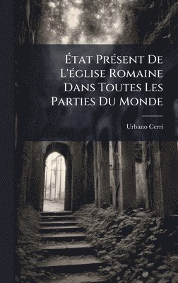 bokomslag Ã¿tat PrÃ(c)sent De L'Ã(c)glise Romaine Dans Toutes Les Parties Du Monde
