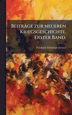 bokomslag Beiträge zur neueren Kriegsgeschichte. Erster Band.