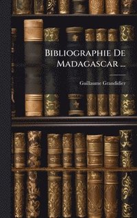bokomslag Bibliographie De Madagascar ...
