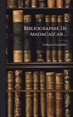 Bibliographie De Madagascar ...