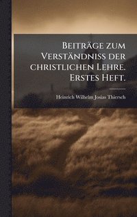 bokomslag Beiträge zum Verständniss der christlichen Lehre. Erstes Heft.