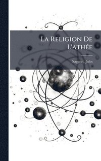 bokomslag Religion De L'athÃ(c)e