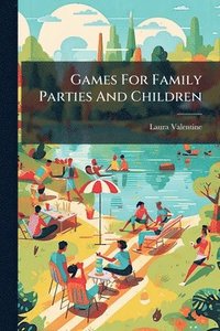 bokomslag Games For Family Parties And Children