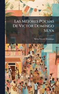bokomslag Mejores PoesÃ-as De Victor Domingo Silva