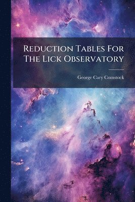 Reduction Tables For The Lick Observatory