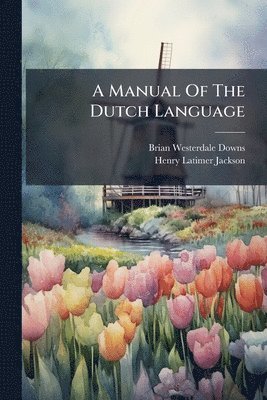 Manual Of The Dutch Language