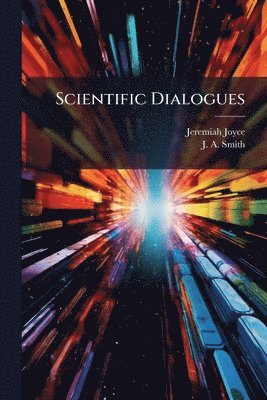 Jeremiah Joyce - Scientific Dialogues, Häftad