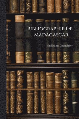 Bibliographie De Madagascar ...