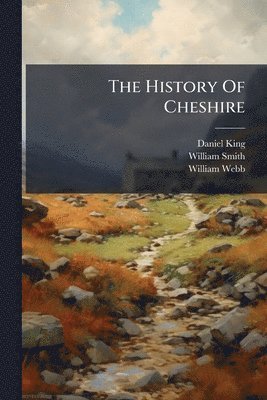 bokomslag History Of Cheshire