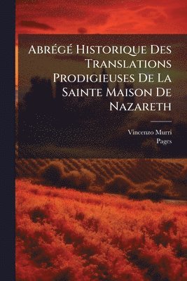 AbrÃ(c)gÃ(c) Historique Des Translations Prodigieuses De La Sainte Maison De Nazareth
