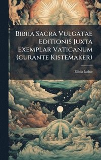 bokomslag Bibiia Sacra Vulgatae Editionis Juxta Exemplar Vaticanum (curante Kistemaker)