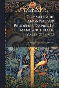 bokomslag Commentaire Anonyme Sur Prudence D'après Le Manuscrit 413 De Valenciennes