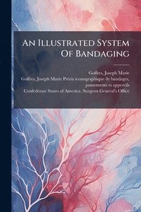 bokomslag Illustrated System Of Bandaging