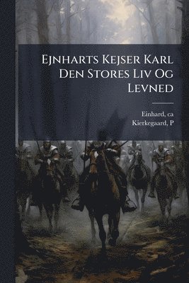 bokomslag Ejnharts Kejser Karl Den Stores Liv Og Levned