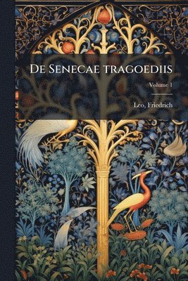 bokomslag De Senecae tragoediis