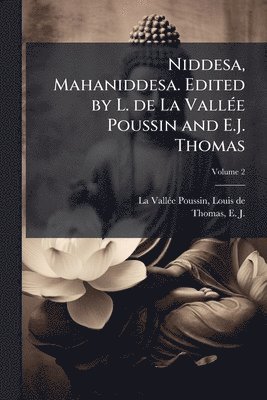 Niddesa, Mahaniddesa. Edited by L. de La VallÃ(c)e Poussin and E.J. Thomas, Häftad