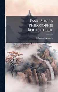 bokomslag Essai Sur La Philosophie Bouddhique