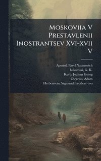 bokomslag Moskoviia V Prestavlenii Inostrantsev Xvi-xvii V