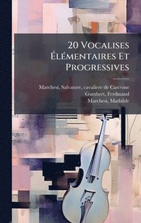bokomslag 20 Vocalises Ã?lÃ(c)mentaires Et Progressives