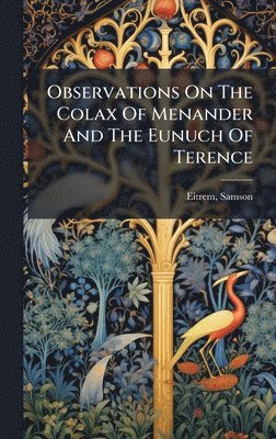 Observations On The Colax Of Menander And The Eunuch Of Terence