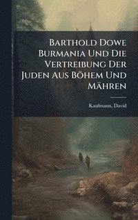 bokomslag Barthold Dowe Burmania Und Die Vertreibung Der Juden Aus Böhem Und Mähren