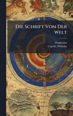 Posidonius, Capelle Wilhelm - Schrift Von Der Welt, Inbunden