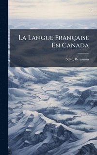 bokomslag Langue Française En Canada