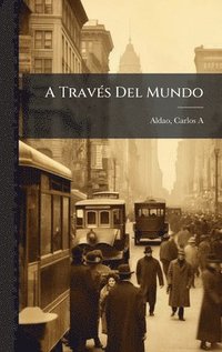 bokomslag A TravÃ(c)s Del Mundo