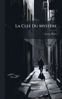bokomslag La Clef Du MystÃ¤re