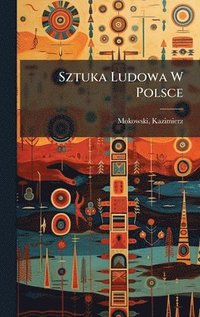 bokomslag Sztuka Ludowa W Polsce