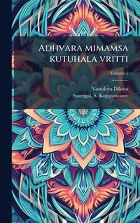 bokomslag Adhvara mimamsa kutuhala vritti
