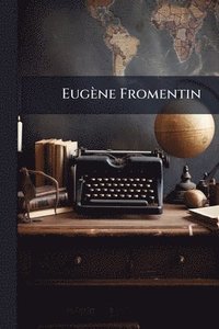 bokomslag Eugène Fromentin