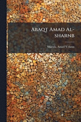 bokomslag Abaqt Amad Al-sharnb