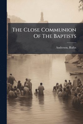Close Communion Of The Baptists