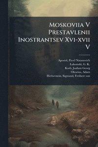 bokomslag Moskoviia V Prestavlenii Inostrantsev Xvi-xvii V