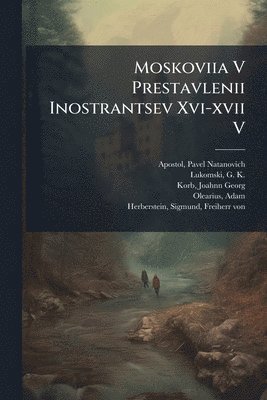 bokomslag Moskoviia V Prestavlenii Inostrantsev Xvi-xvii V
