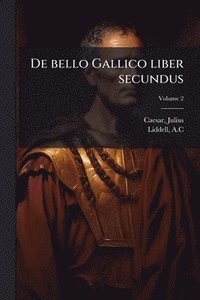 bokomslag De bello Gallico liber secundus