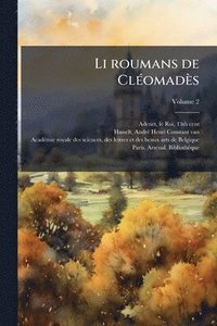 bokomslag Li roumans de ClÃ(c)omadès